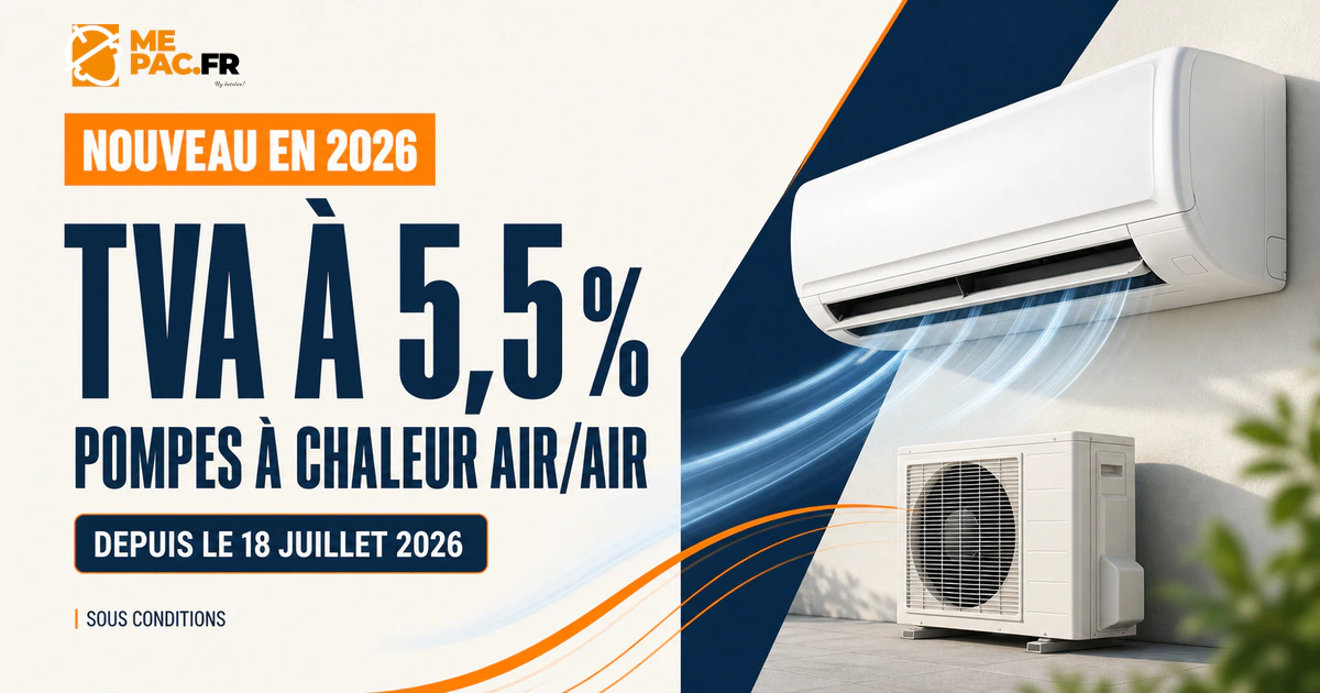 TVA à 5,5 % sur les PAC air/air : conditions 2026